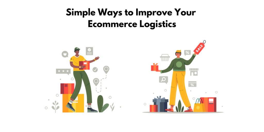 Ecommerce Logistics: The what, why, and how to optimize your supply chain